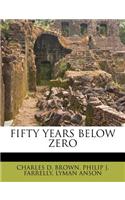 Fifty Years Below Zero