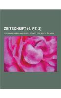 Zeitschrift (4, PT. 2 ): (German)
