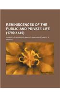 Reminiscences of the Public and Private Life (1799-1449)