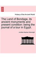 Land of Bondage, Its Ancient Monuments and Present Condition