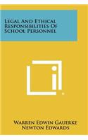 Legal and Ethical Responsibilities of School Personnel