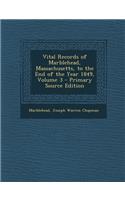 Vital Records of Marblehead, Massachusetts, to the End of the Year 1849, Volume 3