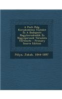 A Pesti Polg. Kereskedelmi Testület És A Budapesti Nagykereskedök És Nagyiparosok Társulata Története - Primary Source Edition