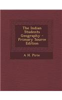 The Indian Students Geography - Primary Source Edition