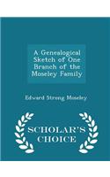 A Genealogical Sketch of One Branch of the Moseley Family - Scholar's Choice Edition