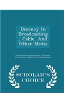 Decency in Broadcasting, Cable, and Other Media - Scholar's Choice Edition