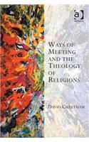 Ways of Meeting and the Theology of Religions