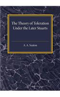 Theory of Toleration Under the Later Stuarts