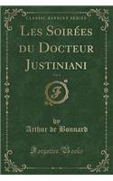 Les SoirÃ©es Du Docteur Justiniani, Vol. 1 (Classic Reprint)