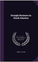 Straight Business In South America