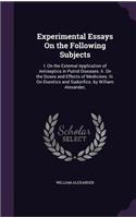 Experimental Essays On the Following Subjects