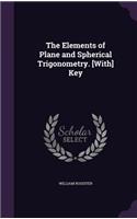 Elements of Plane and Spherical Trigonometry. [With] Key: (English)