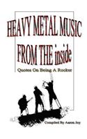 Heavy Metal Music from the Inside: Quotes on Being A Rocker