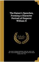 The Kaiser's Speeches, Forming a Character Portrait of Emperor William II