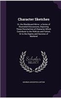 CHARACTER SKETCHES: OR, THE BLACKBOARD M