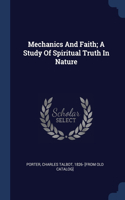 MECHANICS AND FAITH; A STUDY OF SPIRITUA