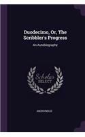 Duodecimo, Or, the Scribbler's Progress