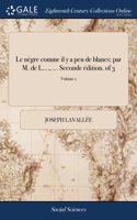 LE N GRE COMME IL Y A PEU DE BLANCS; PAR