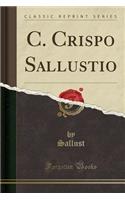 C. Crispo Sallustio (Classic Reprint)