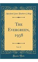 The Evergreen, 1938, Vol. 13 (Classic Reprint)