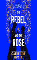 The Rebel and the Rose