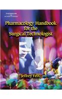 Pharmacology Handbook for Surgical Technologists