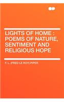 Lights of Home: Poems of Nature, Sentiment and Religious Hope