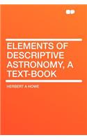 Elements of Descriptive Astronomy, a Text-Book