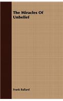 The Miracles Of Unbelief