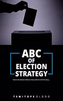 ABC of Election Strategy