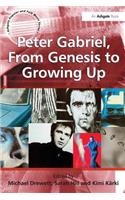 Peter Gabriel, from Genesis to Growing Up