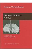 Imaging of Thoracic Diseases, an Issue of Thoracic Surgery Clinics