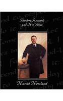 Theodore Roosevelt and His Times