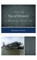 Interpreting Naval History at Museums and Historic Sites