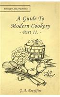 Guide to Modern Cookery - Part II.