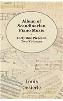 Album Of Scandinavian Piano Music - Forty One Pieces In Two Volumes