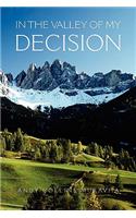 In The Valley of My Decision