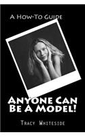 Anyone Can Be A Model!