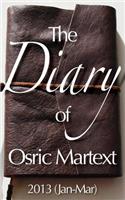 The Diary of Osric Martext 2013 (Jan-Mar)