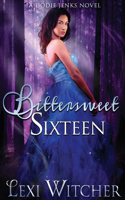 Bittersweet Sixteen: (A Dodie Jenks Novel)