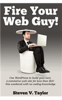 Fire Your Web Guy!