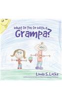What Do You Do With a Grampa?
