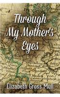 Through My Mother's Eyes
