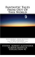 Fantastic Tales From Out Of This World