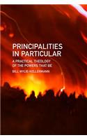 Principalities in Particular