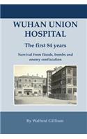 Wuhan Union Hospital. The First 84 Years.