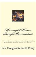 Humanist Heroes through the Centuries, 1600's to the Present
