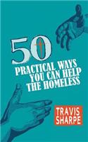 50 Practical Ways You Can Help the Homeless