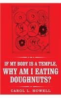If My Body Is a Temple, Why Am I Eating Doughnuts?
