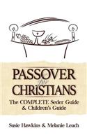 Passover for Christians Complete Seder Guide